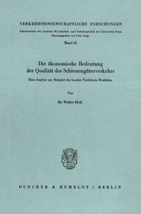 Produktbild: Die &ouml;konomische Bedeutung der Qualit&auml;t des Schieneng&uuml;terverkehrs.