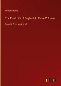 Produktbild: The Rural Life of England; In Three Volumes