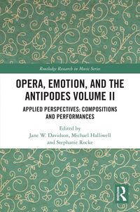 Produktbild: Opera, Emotion, and the Antipodes Volume II