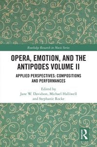 Produktbild: Opera, Emotion, and the Antipodes Volume II