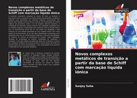 Produktbild: Novos complexos met&aacute;licos de transi&ccedil;&atilde;o a partir da base de Schiff com marca&ccedil;&atilde;o l&iacute;quida i&oacute;nica