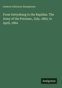 Produktbild: From Gettysburg to the Rapidan. The Army of the Potomac, July, 1863, to April, 1864