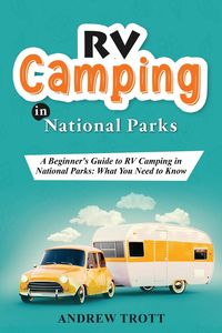 Bild vom Artikel RV Camping in National Parks vom Autor Andrew Trott