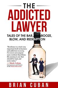 Produktbild: The Addicted Lawyer: Tales of the Bar, Booze, Blow, and Redemption
