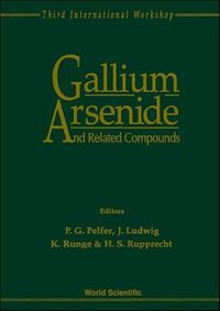 Produktbild: Gallium Arsenide and Related Compounds - Proceedings of the 3rd International Workshop