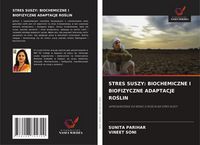 Produktbild: STRES SUSZY: BIOCHEMICZNE I BIOFIZYCZNE ADAPTACJE RO&iquest;LIN
