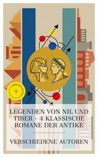 Produktbild: Legenden von Nil und Tiber - 4 klassische Romane der Antike