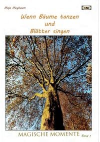 Produktbild: Wenn B&auml;ume tanzen und Bl&auml;tter singen - Fotos & Gedichte - leichte Lyrik und tolle Fotos - etwas zum Entspannen bei einer Tasse Kaffee