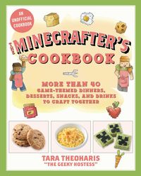 Bild vom Artikel The Minecrafter's Cookbook: More Than 40 Game-Themed Dinners, Desserts, Snacks, and Drinks to Craft Together vom Autor Tara Theoharis