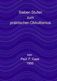 Produktbild: Ein Kurs zur Erreichung des Gro&szlig;en Werks / Sieben Stufen