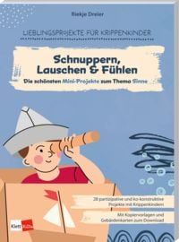 Produktbild: Die sch&ouml;nsten Mini-Projekte zum Thema Sinne: Schnuppern, Lauschen & F&uuml;hlen