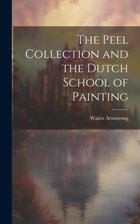 Produktbild: The Peel Collection and the Dutch School of Painting