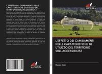 Produktbild: L'effetto Dei Cambiamenti Nelle Caratteristiche Di Utilizzo Del Territorio Sull'accessibilit&agrave;