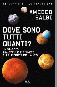 Produktbild: Dove sono tutti quanti? Un viaggio tra stelle e pianeti alla ricerca della vita