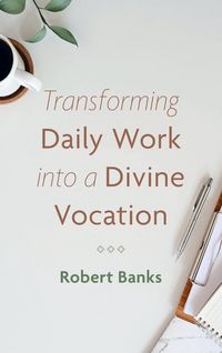 Produktbild: Transforming Daily Work into a Divine Vocation