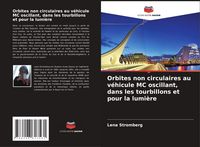 Produktbild: Orbites non circulaires au v&eacute;hicule MC oscillant, dans les tourbillons et pour la lumi&egrave;re