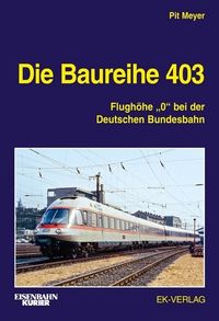 Bild vom Artikel Die Baureihe 403 vom Autor Pit Meyer