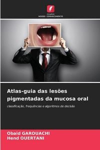 Produktbild: Atlas-guia das les&otilde;es pigmentadas da mucosa oral