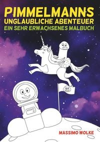 Produktbild: Pimmelmanns unglaubliche Abenteuer - Ein sehr erwachsenes Malbuch