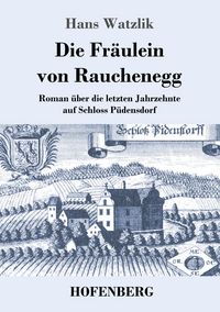 Produktbild: Die Fr&auml;ulein von Rauchenegg