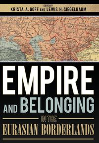 Produktbild: Empire and Belonging in the Eurasian Borderlands