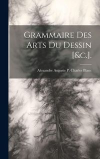 Produktbild: Grammaire Des Arts Du Dessin [&c.].