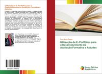 Produktbild: Utiliza&ccedil;&atilde;o de E- Portf&oacute;lios para o Desenvolvimento da Avalia&ccedil;&atilde;o Formativa e Atitudes