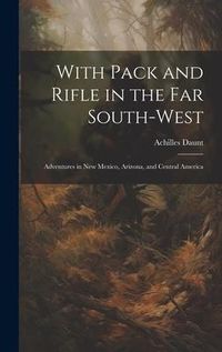Produktbild: With Pack and Rifle in the far South-west