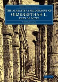 Produktbild: The Alabaster Sarcophagus of Oimenepthah I., King of Egypt