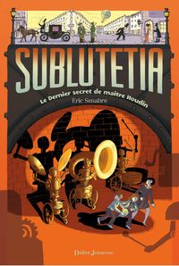 Produktbild: Sublutetia - Le dernier secret de ma&icirc;tre Houdin (T2)