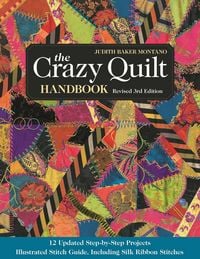 Produktbild: The Crazy Quilt Handbook, Revised 3rd Edition