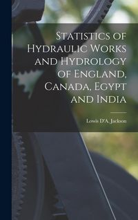 Produktbild: Statistics of Hydraulic Works and Hydrology of England, Canada, Egypt and India [microform]