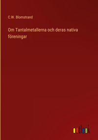 Produktbild: Om Tantalmetallerna och deras nativa f&ouml;reningar