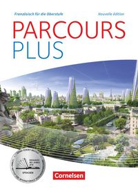 Produktbild: Parcours plus - Franz&ouml;sisch f&uuml;r die Oberstufe - Franz&ouml;sisch f&uuml;r die Oberstufe - Ausgabe 2017