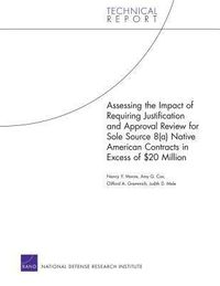 Produktbild: Assessing the Impact of Requiring Justification and Approval Review for Sole Source 8(a) Native American Contracts in Excess of $20 Million