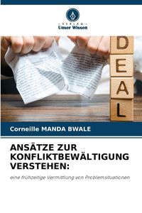 Produktbild: Ans&auml;tze Zur Konfliktbew&auml;ltigung Verstehen: