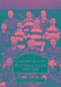 Produktbild: Gardiner, D: Cardiff Rugby Football Club 1876-1939
