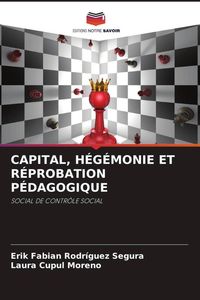 Produktbild: Capital, H&eacute;g&eacute;monie Et R&eacute;probation P&eacute;dagogique