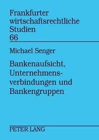 Produktbild: Bankenaufsicht, Unternehmensverbindungen und Bankengruppen
