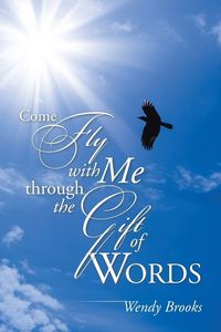 Produktbild: Come Fly with Me through the Gift of Words