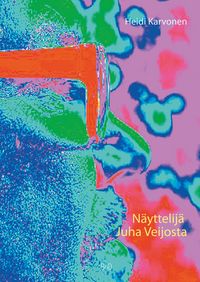Produktbild: N&auml;yttelij&auml; Juha Veijosta