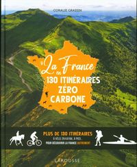 Produktbild: La France en 130 itin&eacute;raires z&eacute;ro carbone