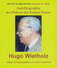 Produktbild: Hugo Wietholz - ein Diakon des Rauhen Hauses - Autobiographie
