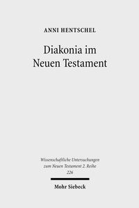 Diakonia im Neuen Testament Anni Hentschel