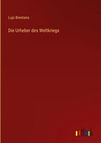 Produktbild: Die Urheber des Weltkriegs