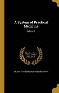 Produktbild: A System of Practical Medicine; Volume 1