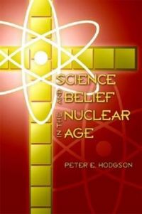 Produktbild: Science and Belief in the Nuclear Age