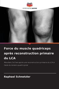 Produktbild: Force du muscle quadriceps apr&egrave;s reconstruction primaire du LCA