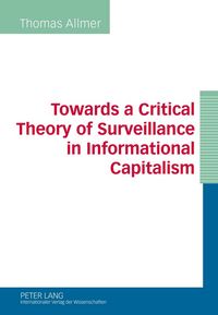 Produktbild: Towards a Critical Theory of Surveillance in Informational Capitalism
