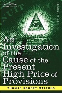Produktbild: An Investigation of the Cause of the Present High Price of Provisions
